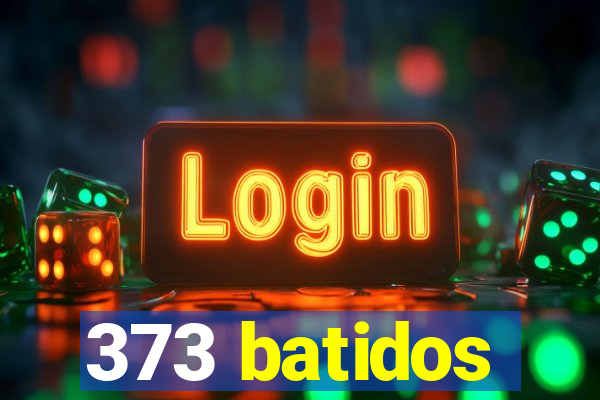 373 batidos